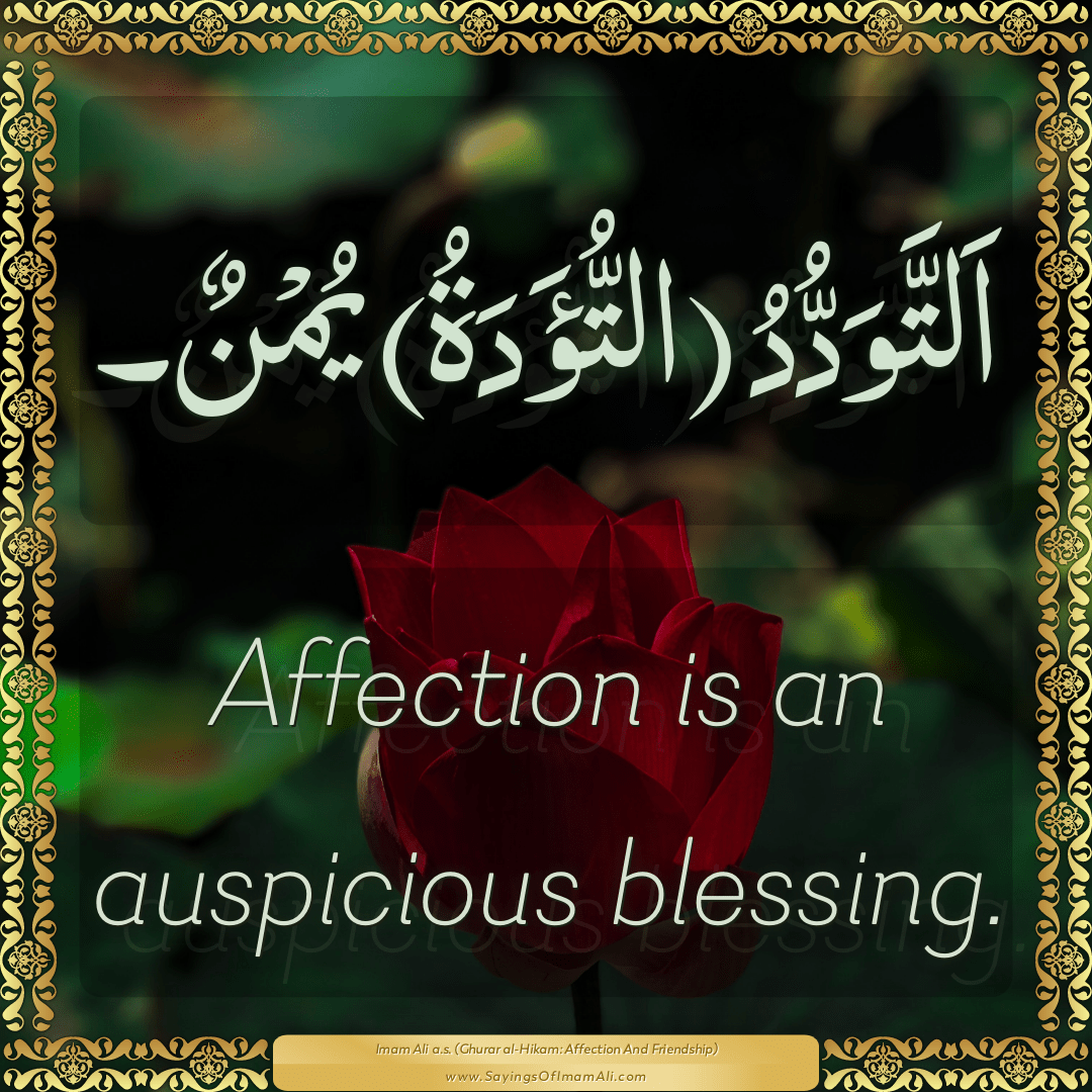 Affection is an auspicious blessing.